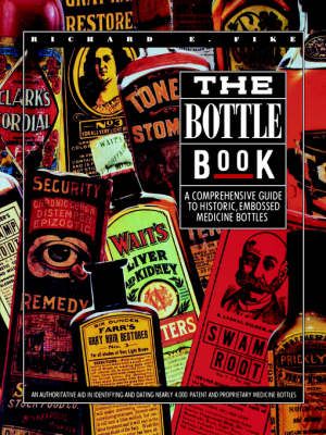 The Bottle Book By Richard, E. Fike 9781932846157 (Paperback)