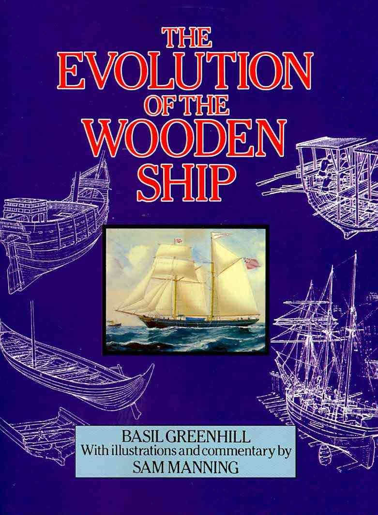 The Evolution of the Wooden Ship By Basil Greenhill 9781932846195