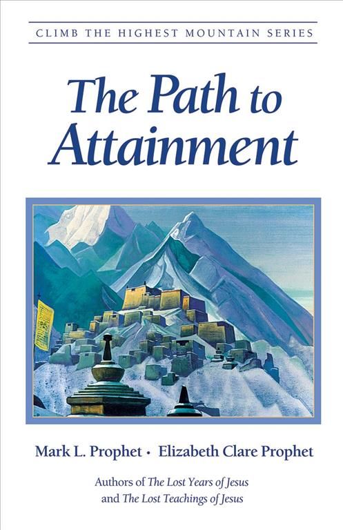 The Path to Attainment By Mark Prophet, Elizabeth Clare Prophet