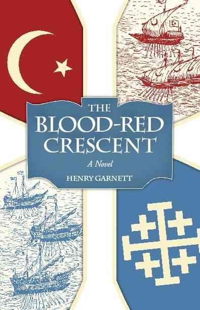 The Blood-Red Crescent By Henry Garnett 9781933184333 (Paperback)