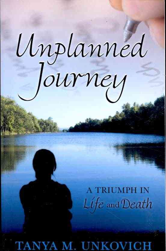 Unplanned Journey By Tanya M Unkovich 9781933204758 (Paperback)