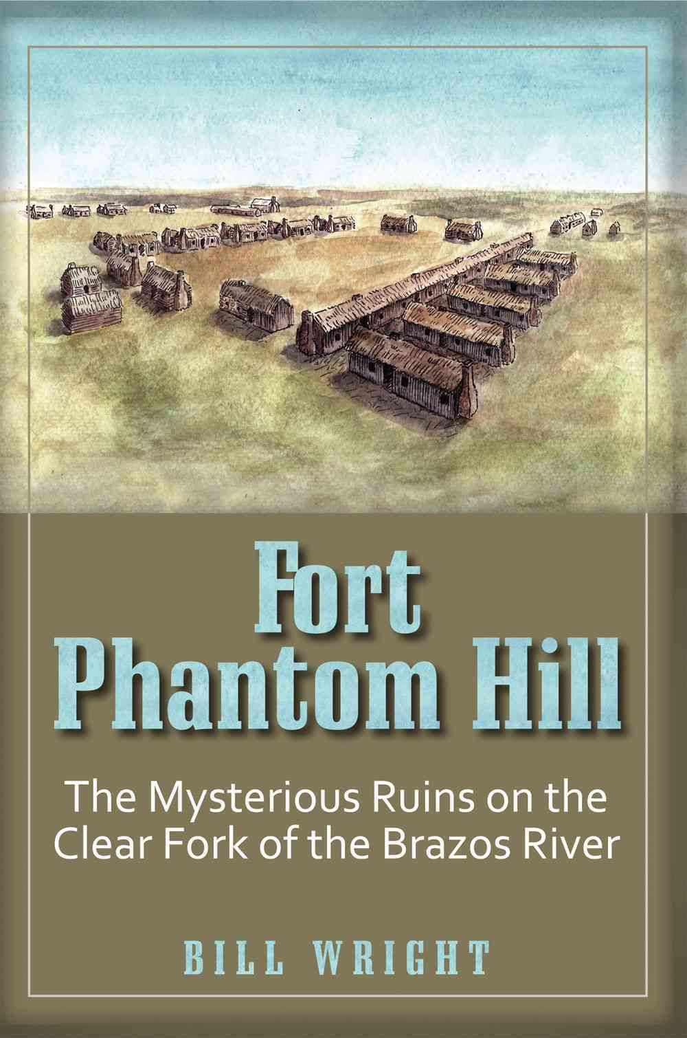 Fort Phantom Hill By Bill Wright 9781933337586 (Paperback)