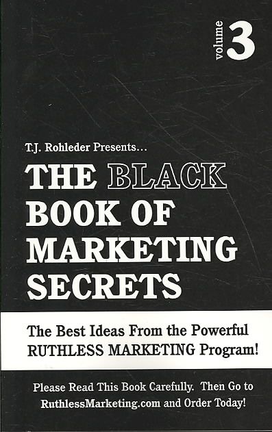 The Black Book of Marketing Secrets, Vol. 3 By T J Rohleder