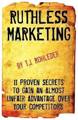 Ruthless Marketing By T J Rohleder 9781933356310 (Paperback)