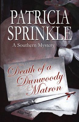 Death Of A Dunwoody Matron By Patricia Sprinkle 9781933523064