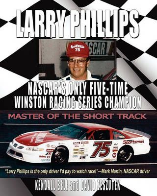 Larry Phillips By Kendall Bell, David Zeszutek 9781933523958