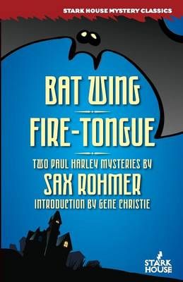 Bat Wing / Fire-Tongue By Professor Sax Rohmer 9781933586496