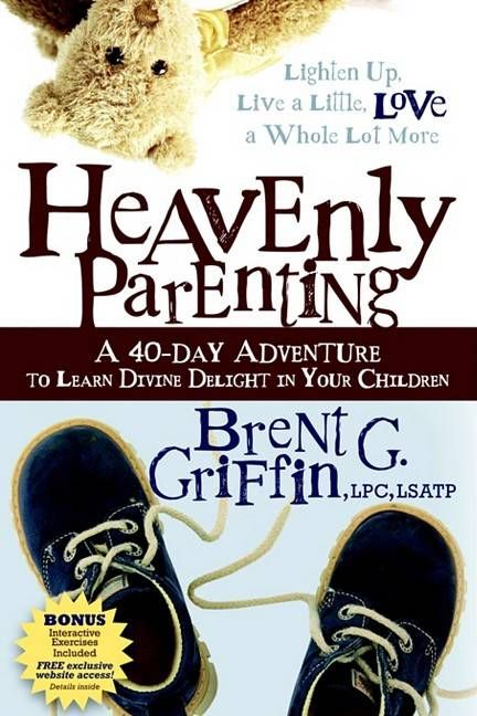 Heavenly Parenting By Brent G. Griffin 9781933596464 (Paperback)