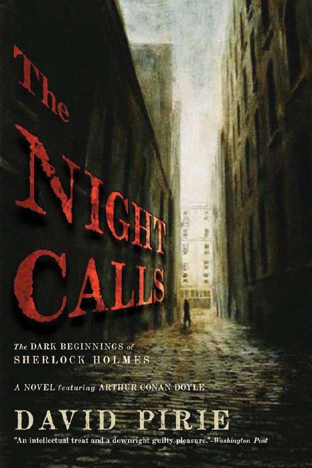 The Night Calls: The Dark Beginnings of Sherlock Holmes By David Pirie