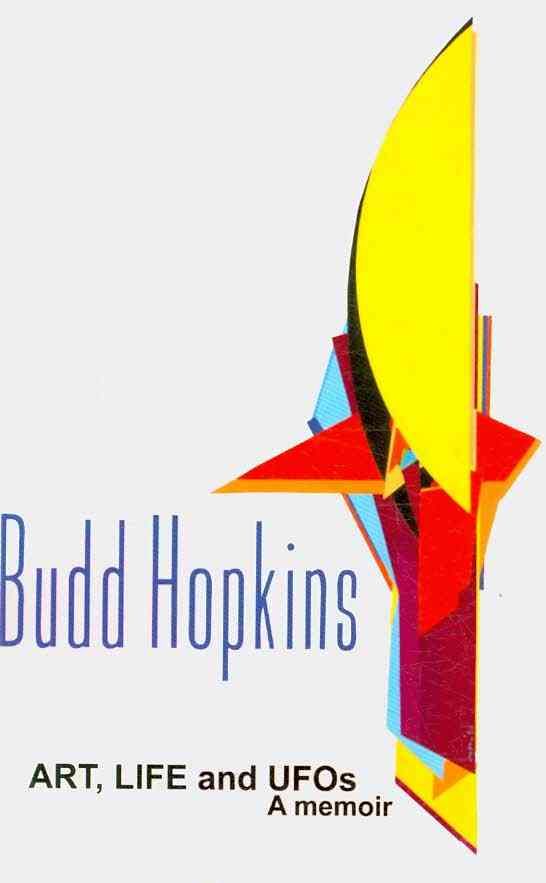 ART, LIFE and UFOs By Hopkins, Budd 9781933665412 (Book)