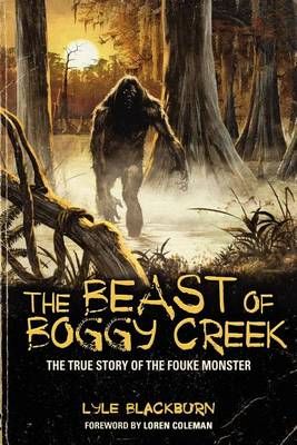 THE Beast of Boggy Creek By Lyle Blackburn 9781933665573 (Paperback)