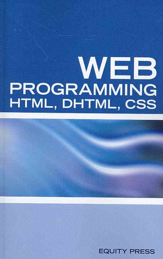 Web Programming Interview Questions with HTML, DHTML, and CSS