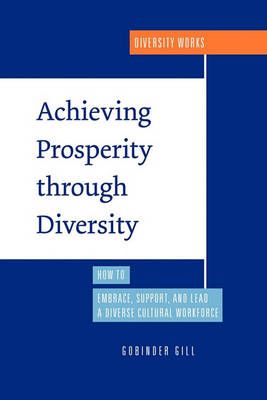 Achieving Prosperity Through Diversity By Gobinder Gill 9781933817606