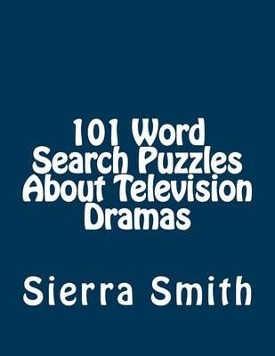 101 Word Search Puzzles About Television Dramas By Sierra Smith