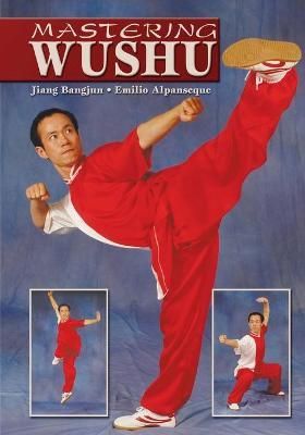 Mastering Wushu By Jiang Bangjun, Emilio Alpanseque 9781933901695