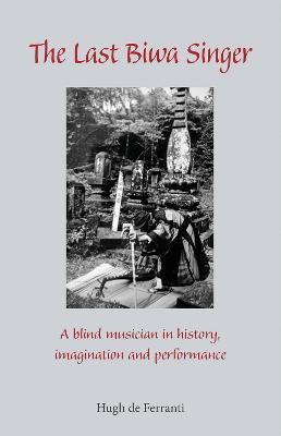 The Last Biwa Singer By Hugh De Ferranti 9781933947136 (Hardback)