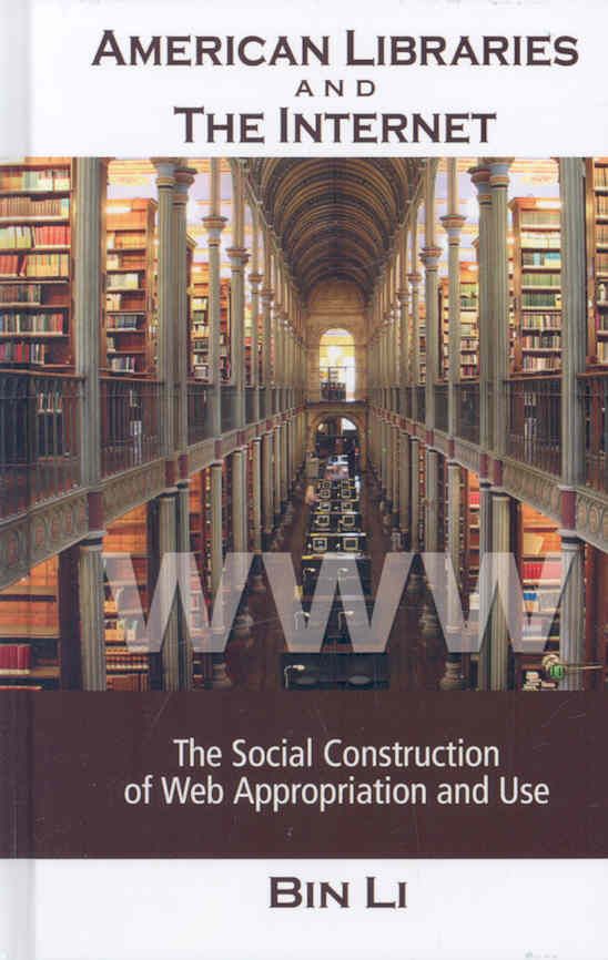 American Libraries and the Internet By Bin Li 9781934043875 (Hardback)