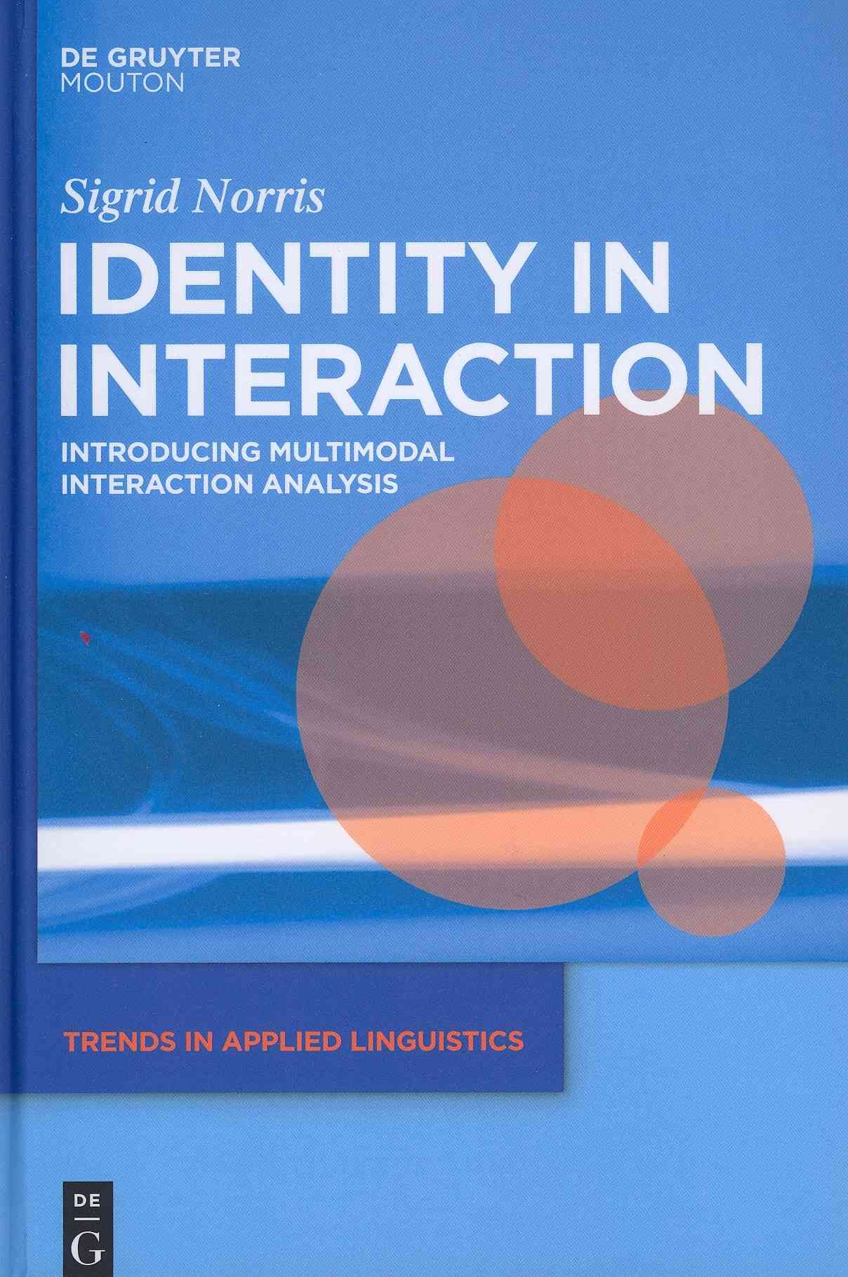 Identity in (Inter)action By Norris, Sigrid 9781934078273 (Hardback)