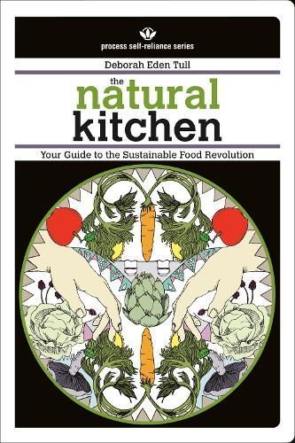The Natural Kitchen By Deborah Eden Tull 9781934170120 (Paperback)