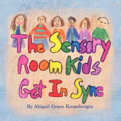 The Sensory Room Kids Get In Sync By Abigail Grace Kroneberger