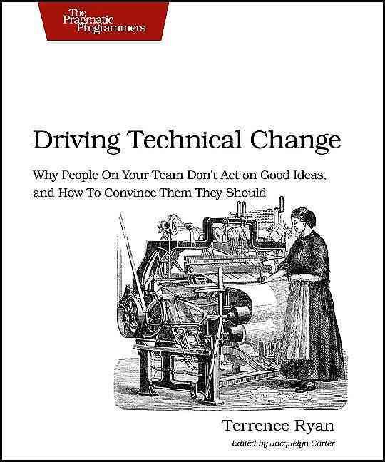 Driving Technical Change By Terrence Ryan, Jacquelyn Carter