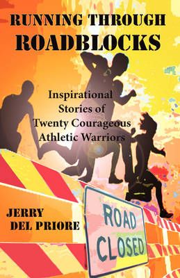 Running Through Roadblocks By Jerry Del Priore 9781934452035