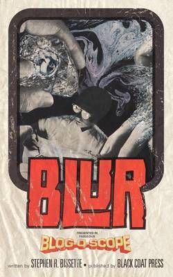 Blur (Volume 5) By Stephen R. Bissette 9781934543979 (Paperback)