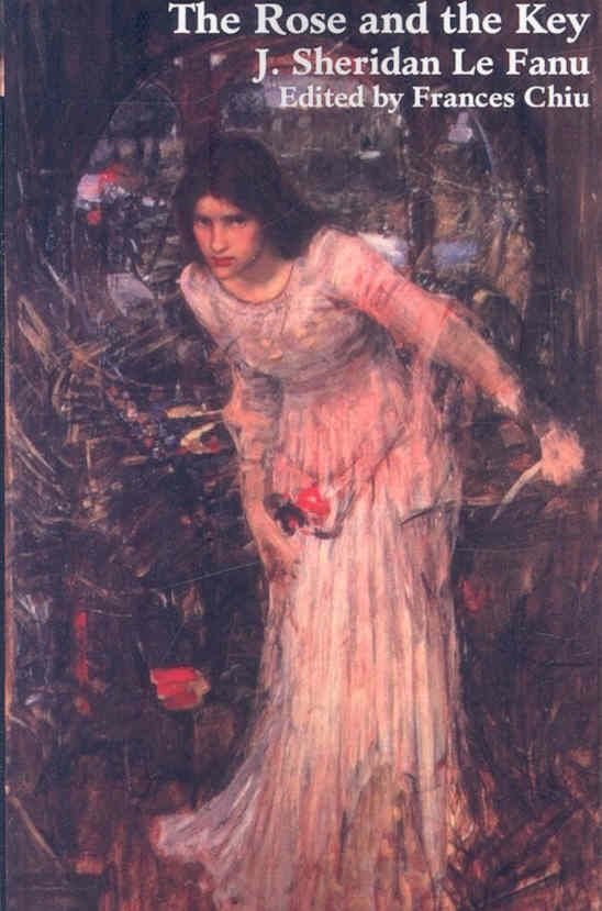 The Rose and the Key By Joseph Sheridan Le Fanu 9781934555248