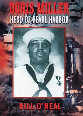 Doris Miller-Hero of Pearl Harbor By Bill O'Neal 9781934645017