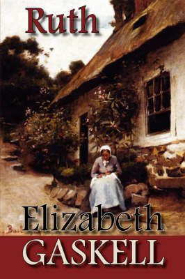 Ruth By Elizabeth Cleghorn Gaskell 9781934648483 (Hardback)