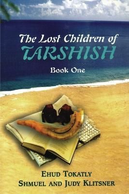 The Lost Children of Tarshish: Book One By Tokatly, Ehud 9781934730560