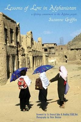 Lessons of Love in Afghanistan By Suzanne M Griffin 9781934733820