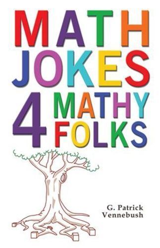 Math Jokes 4 Mathy Folks By G. Patrick Vennebush 9781934759486