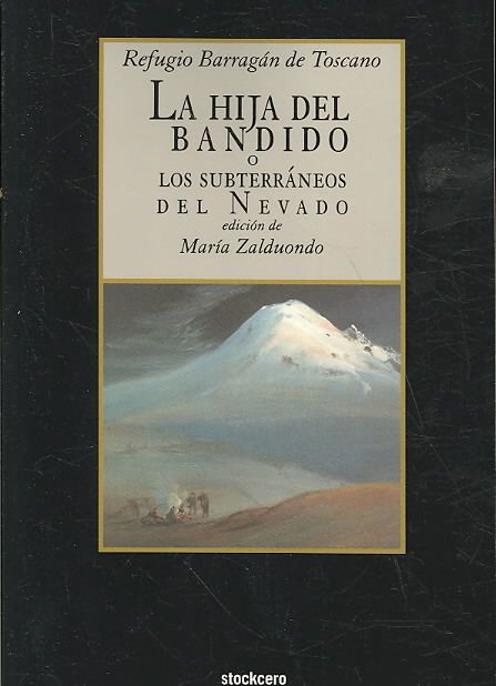 La Hija Del Bandido, O, Los Subterráneos Del Nevado 9781934768068