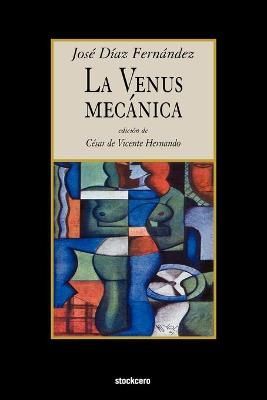 La Venus Mecanica By Jose Diaz Fernandez 9781934768235 (Paperback)