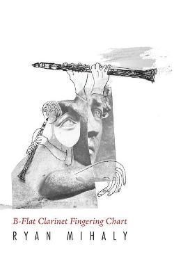 B-Flat Clarinet Fingering Chart By Ryan Mihaly 9781934832851