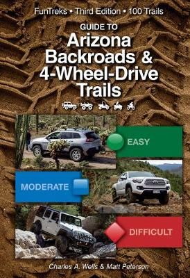 GT Arizona Backroads & 4-Wheel By Charles A Wells, Matt Peterson