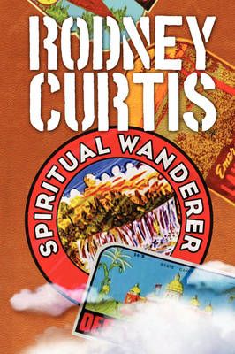 Spiritual Wanderer By Curtis, Rodney 9781934879078 (Paperback)