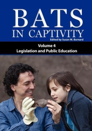 Bats in Captivity IV By Susan M Barnard 9781934899090 (Paperback)