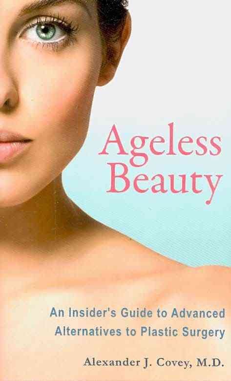 Ageless Beauty By Alexander J Covey 9781934937969 (Paperback)