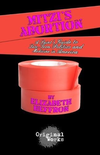 Mitzi's Abortion By Elizabeth Heffron 9781934962640 (Paperback)