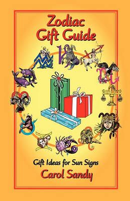 Zodiac Gift Guide By Carol Sandy 9781934976159 (Paperback)
