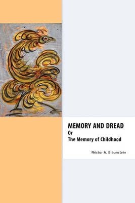 Memory & Dread Or The Memory of Childhood By Nestor A. Braunstein