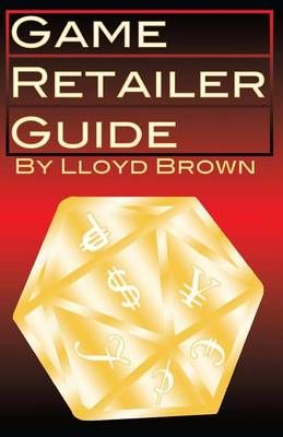 Game Retailer Guide By Lloyd Brown 9781935050186 (Paperback)