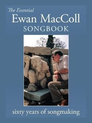 The Essential Ewan MacColl Songbook By Peggy Seeger 9781935243120