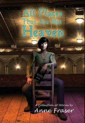 All Places That Are Not Heaven 9781935303305 (Hardback)