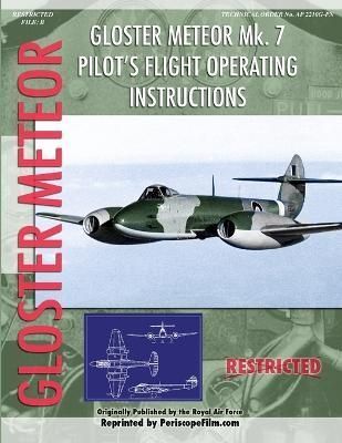 Gloster Meteor Pilot's Flight Operating Instructions By Film LLC