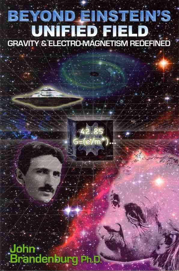 Beyond Einstein's Unified Field By John Brandenburg 9781935487425