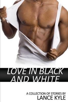 Love In Black And White By Lance Kyle 9781935509257 (Paperback)