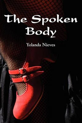 The Spoken Body By Nieves, Yolanda 9781935514459 (Paperback)